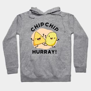 Chip Chip Hooray Cute Happy Crisps Pun Hoodie